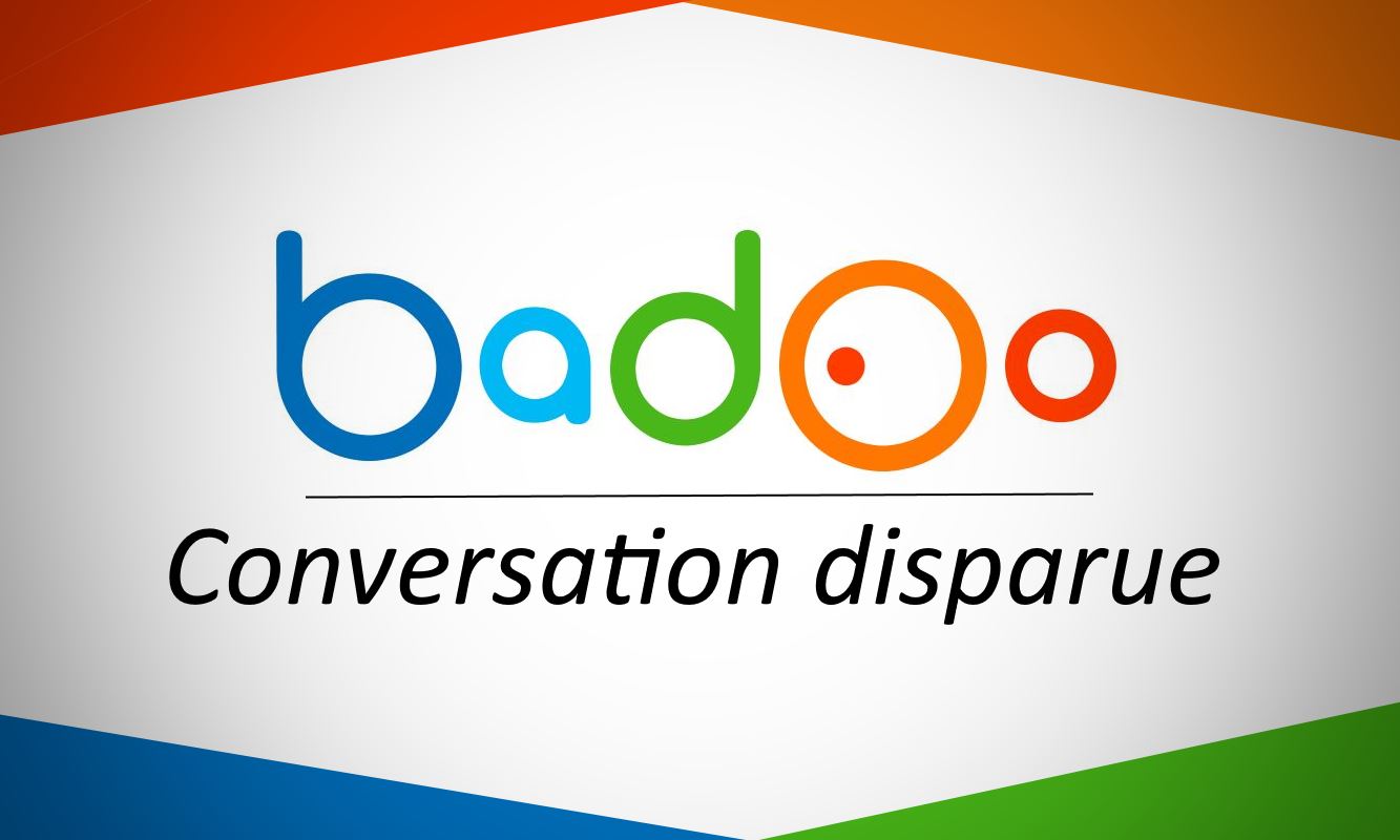 Conversation disparue Badoo
